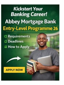Abbey Mortgage Bank Entry-Level Programme 26: Apply Before the Deadline